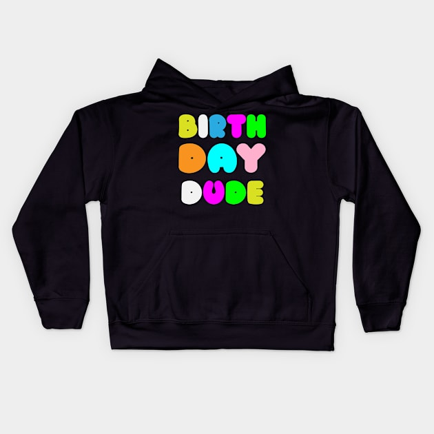 Birthday Dude - Birthday Kids Hoodie by ahmed4411